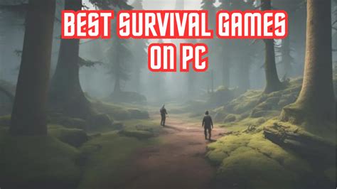 The 29 Best Survival Games To Play In 2025 .
